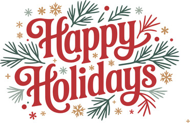 Happy holidays text in red surrounded by snowflakes and pine branches on a cream colored background