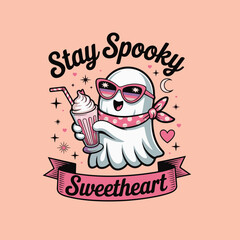 Cute ghost wearing sunglasses and holding a milkshake with text stay spooky sweetheart