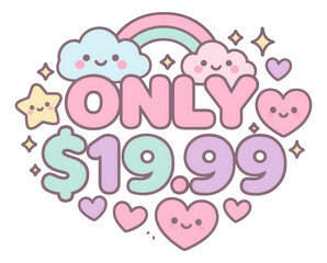 Pastel bubble sticker with ONLY $19.99 in cute cartoon style, charming retail promotion offer on transparent background.