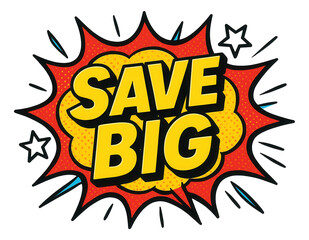 Comic-style red burst sticker with SAVE BIG message, dynamic retail discount promo on transparent background.