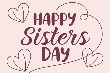 Happy Sisters Day Calligraphic Hearts Design
