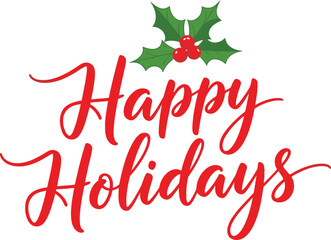 Happy holidays in red script with holly berries on a white background