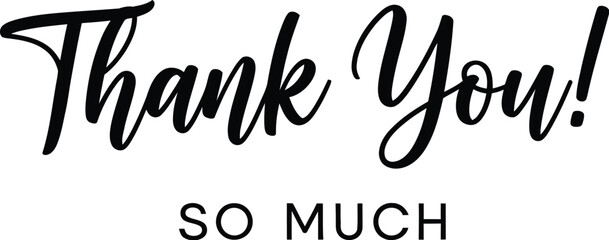 A thank you message with the words so much written underneath it