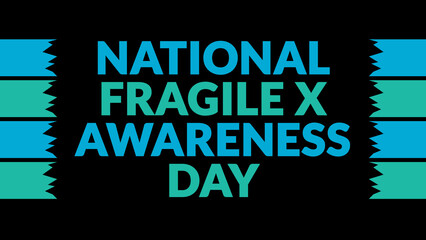 National Fragile X Awareness Day text with side lines on a black background. Which is observed every year in July to celebrate National Fragile X Awareness Day.