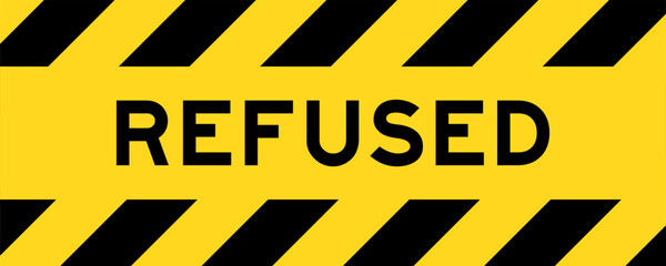 Yellow and black color with line striped label banner with word refused
