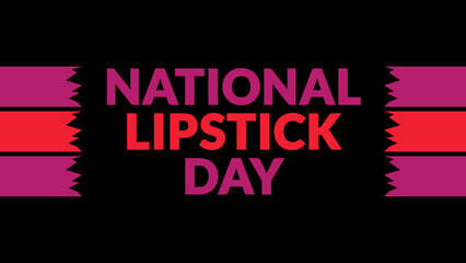 National Lipstick Day text with side lines on a black background. Which is observed every year in July to celebrate National Lipstick Day.