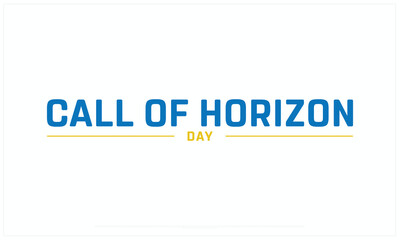 Call of Horizon Day design on white background, Typographic Design of Call of Horizon Day, Vector Design of Call of Horizon Day, Call of Horizon Day