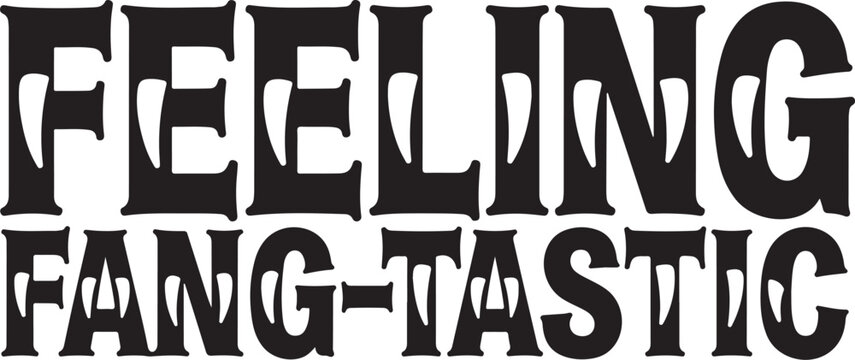 Feeling Fang-tastic Halloween Quote Design,  halloween pun svg, vampire quote design.