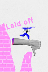 Trend artwork composite 3D photo collage design of thumb down career dismissal job worker jobless...