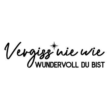 Vergiss Nie Wie Wundervoll Du Bist