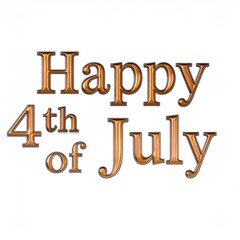Happy 4th Of July Copper Text On White