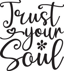 trust your soul Inspirational , Motivational , Inspirational , Self Love , Kind 