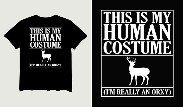 This is my human costume I'm an orxy t-shirt design for t-shirt quotes or poster svg printable cut file	