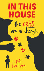 Decorative Poster In This House The Cats Are In Charge, I Just Live Here - Cool Poster, Cat Silhouettes, Black, Red and Orange Colors.
