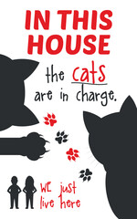 Decorative Poster In This House The Cats Are In Charge, We Just Live Here - Cool Poster, Cat Silhouettes, Black, Red and White Colors.