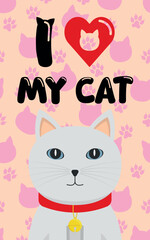 Decorative Poster I LOVE MY CAT - Cute Poster with White Cat on Pink Background with Silhouettes of Footprints and Cat Heads.