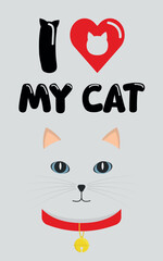 Decorative Poster I LOVE MY CAT - White Cat. Art Illustration in Flat Design.