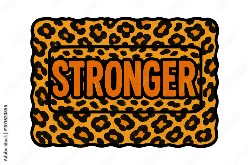 Poster leopard print background with bold text emphasizing the word 'stronger' for motivational or inspirat