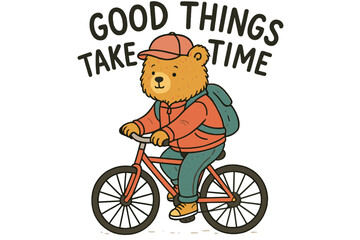 Cute bear riding a bicycle wearing a cap and backpack with an inspiring message about patience and time