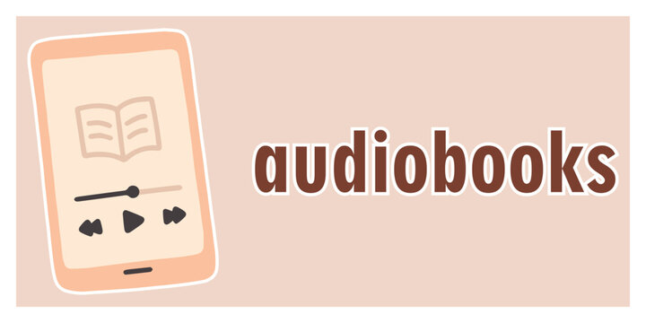 Audiobook banner featuring smartphone with audio controls and a book symbol. Concept for listening to literature via mobile app or digital media for accessible learning
