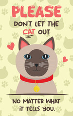 Decorative Poster Please, Don't Let The Cat Out - Cool Poster with Siamese Cat on Background with Silhouettes of Footprints and Cat Heads.