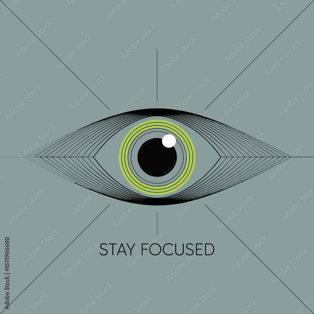 Poster geometric abstract eye illustration with the text stay focused symbolizing concentration and vision 