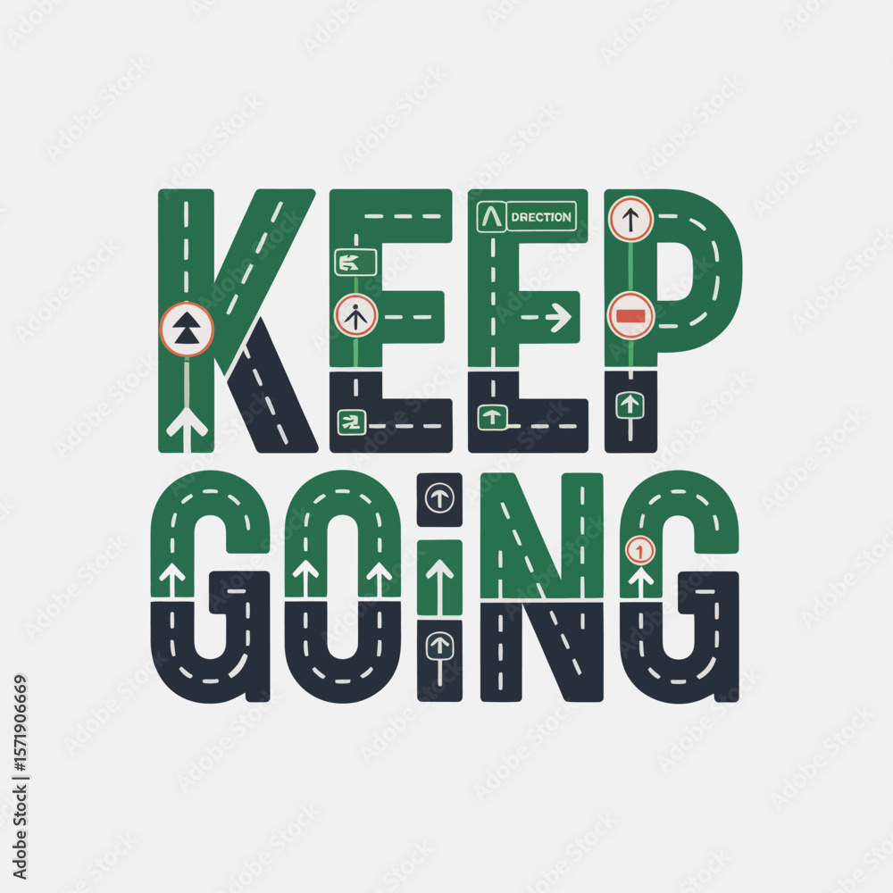 Poster keep going typography design with road elements and traffic signs symbolizing progress and forward m