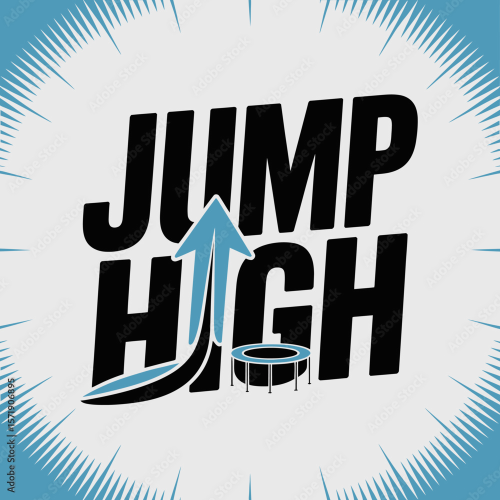 Poster jump high text graphic with a blue arrow pointing upwards and a small trampoline at the bottom repre