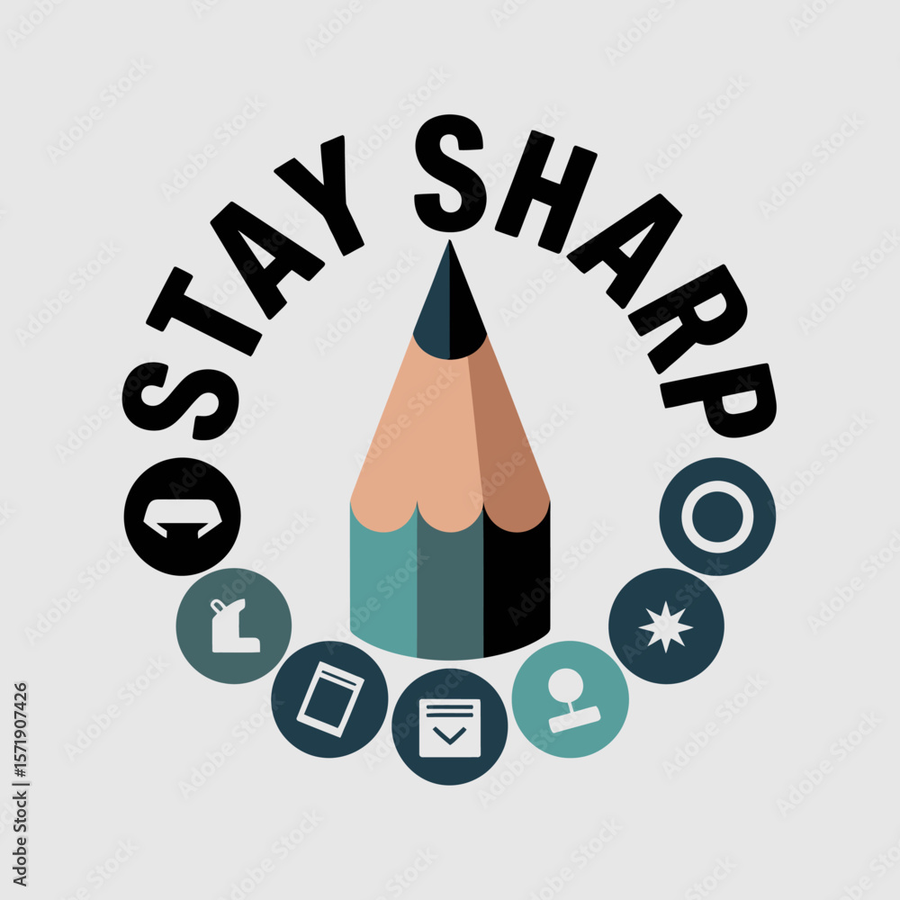 Poster stay sharp motivational graphic featuring a sharpened pencil surrounded by circular icons representi