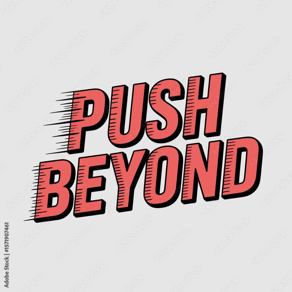 Poster bold red text with a shadow effect reads push beyond conveying a message of ambition and forward mom