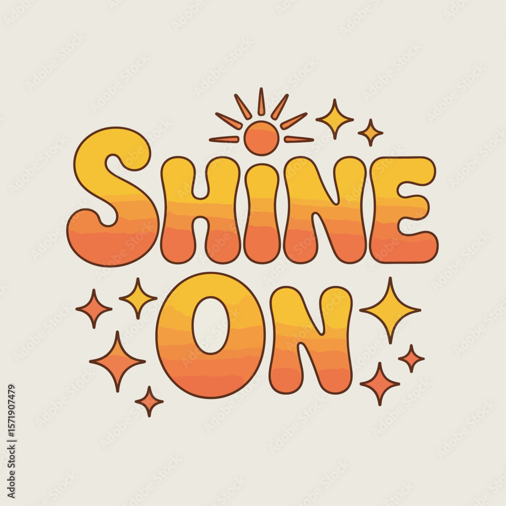 Poster retro 70s style groovy font text phrase shine on with a sun and sparkling stars on a cream backgroun