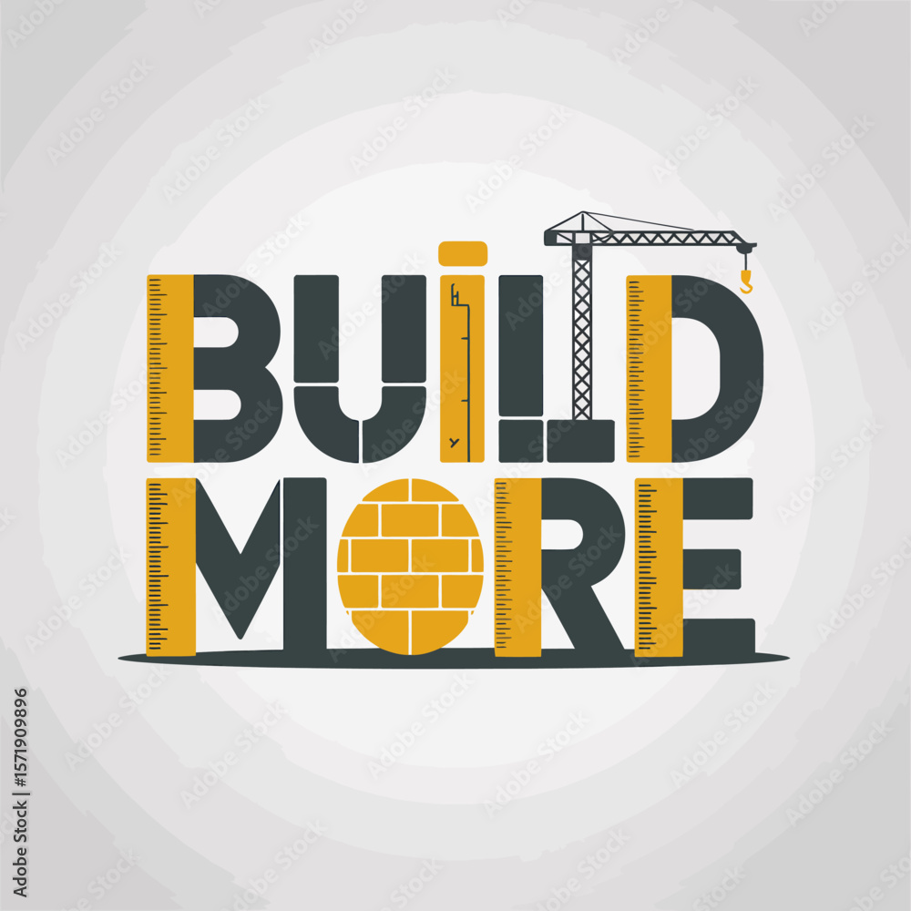 Poster build more typography with construction elements like rulers a crane and bricks representing growth 