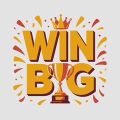 Celebrate victory with a golden trophy and crown surrounded by confetti and the bold text win big representing success and achievement