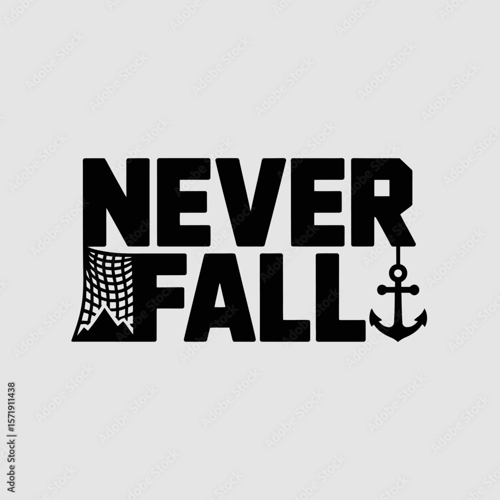 Poster bold black text graphic with the words never fall featuring a mountain and net on the left and an an