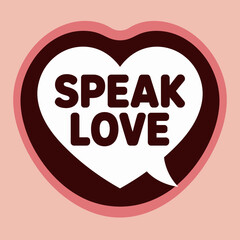 Speak love message inside a stylized heart shape with a speech bubble element conveying positive communication and affection in a modern graphic design