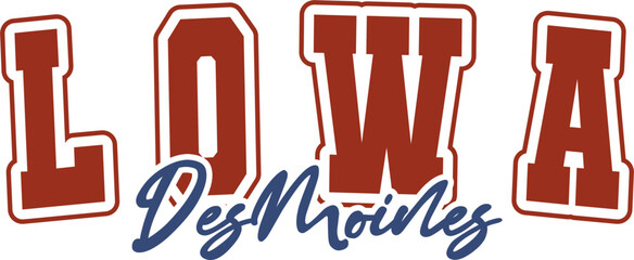 trendy vintage varsity college typography lowa des moines slogan print for graphic tee t shirt or sweatshirt hoodie - Vector