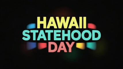 Celebrating Hawaii Statehood Day with vibrant neon lights and festive colors animation for holiday events and historical commemorations