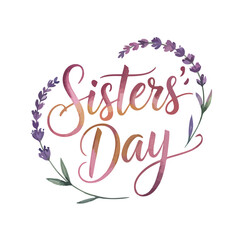 Fototapeta premium Sisters' Day Card Illustration – Decorative Cursive Text with Floral Elements in Pink, Purple, and Green on White Background
