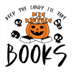 Keep The Candy I’ll Take Books  Fanny Halloween T-shirt Design