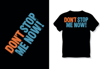 Energetic "Don't Stop Me Now!" Motivational T-Shirt Design Template in Distressed Orange and Blue Typography