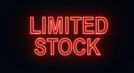 Limited Stock Neon Sign Urgent Availability, Act Now!