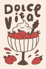 La Dolce Vita Food Poster with Lettering. Mediterranean Hand drawn Sweet Dessert with handwritten Quote Phrase. Nostalgic and carefree moments. Sketch vector illustration