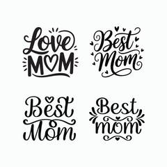 Best Mom and Love Mom Hand Lettering Quote Set Vector Illustration
