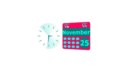 November month 25 date calendar icon and cyan color clock 4k illustration. Digital calendar month concept design on White background.
