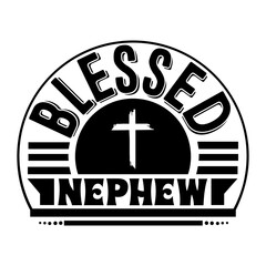 Blessed nephew SVG Design
