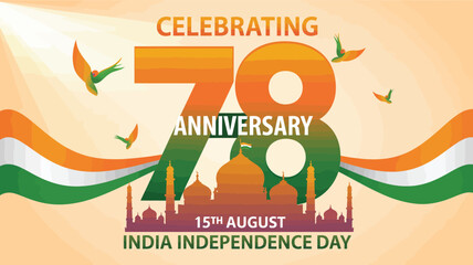 Celebrating 78th Anniversary of India’s Independence Day with tricolor waves, iconic landmarks, and 15 August text on festive backdrop