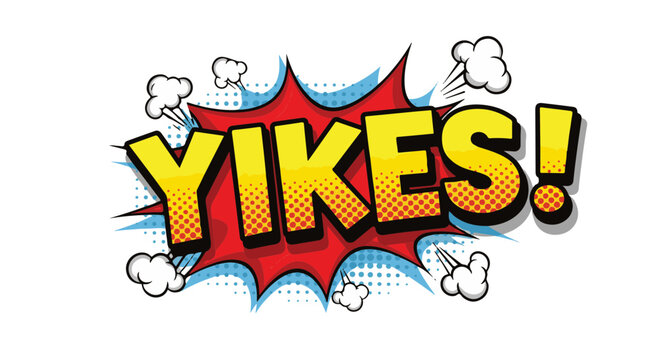 Comic Pop Art style bright speech bubble with text "Yikes!"  
