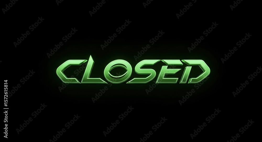 Fototapete green glow text closed in cyber style. business hour sign effect. digital design element for online 