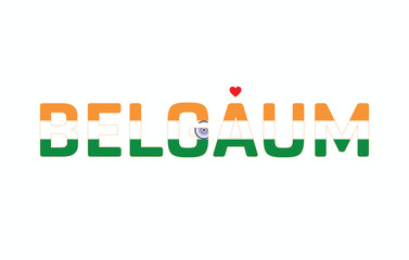 I Love BELGAUM, Typographic Design of I Love BELGAUM on a white background, Flag Typography of BELGAUM with heart, Vector design of I Love BELGAUM