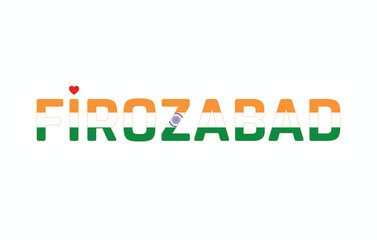 I Love FIROZABAD, Typographic Design of I Love FIROZABAD on a white background, Flag Typography of FIROZABAD with heart, Vector design of I Love FIROZABAD